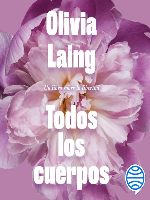 Title details for Todos los cuerpos by Olivia Laing - Available